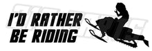 Load image into Gallery viewer, I'd Rather Be Riding Snowmobile Decal